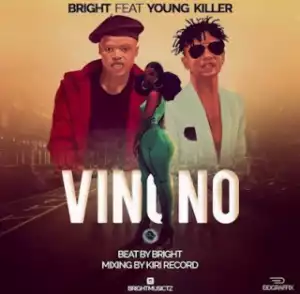 Bright - Vinono ft. Young Killer